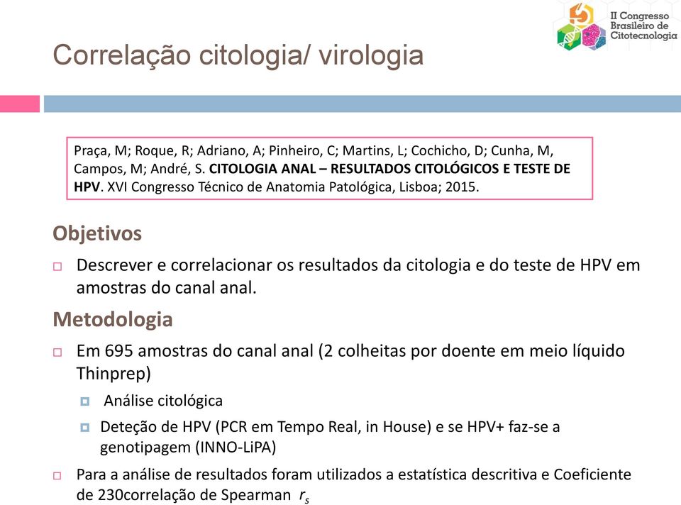 XVI Congresso Técnico de Anatomia Patológica, Lisboa; 2015.