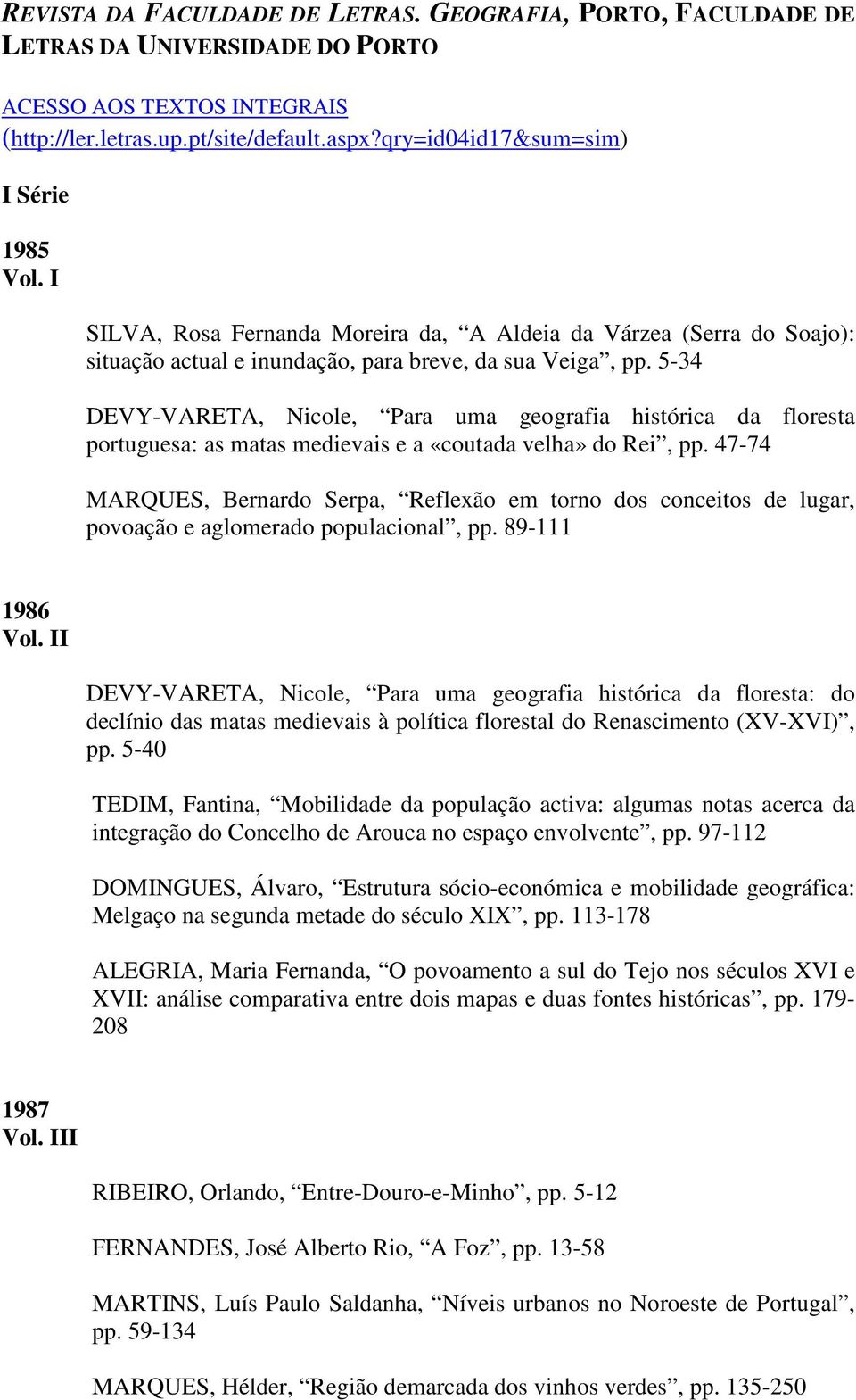 5-34 DEVY-VARETA, Nicole, Para uma geografia histórica da floresta portuguesa: as matas medievais e a «coutada velha» do Rei, pp.