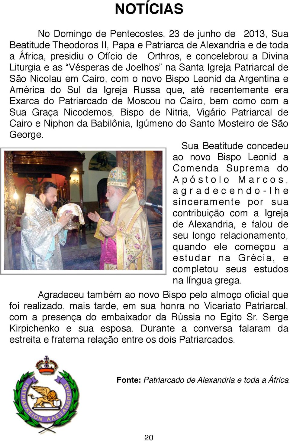 Vésperas de Joelhos na Santa Igreja Patriarcal de São Nicolau em Cairo, com o novo Bispo Leonid da Argentina e América do Sul da Igreja Russa que, até recentemente era Exarca do Patriarcado de Moscou