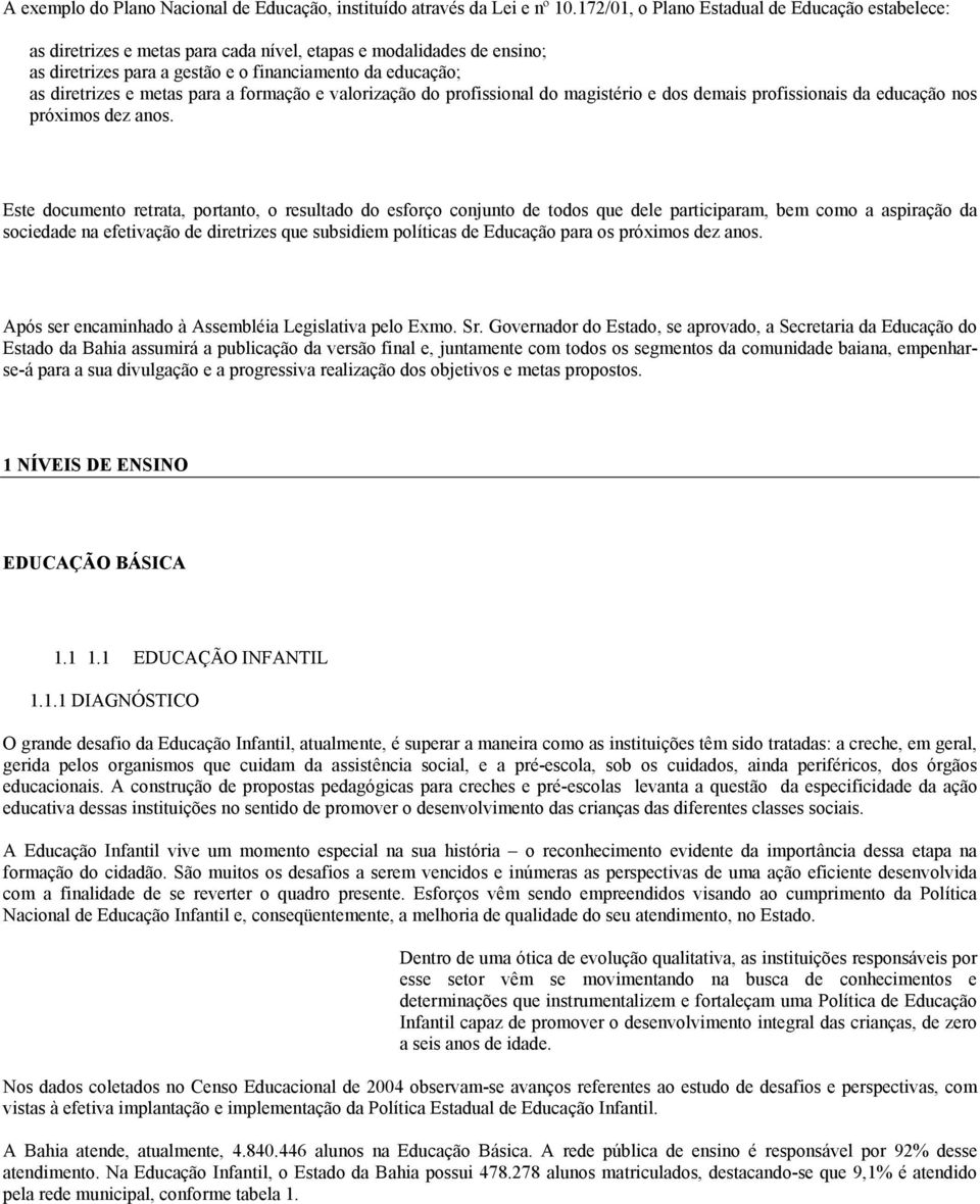 metas para a formação e valorização do profissional do magistério e dos demais profissionais da educação nos próximos dez anos.