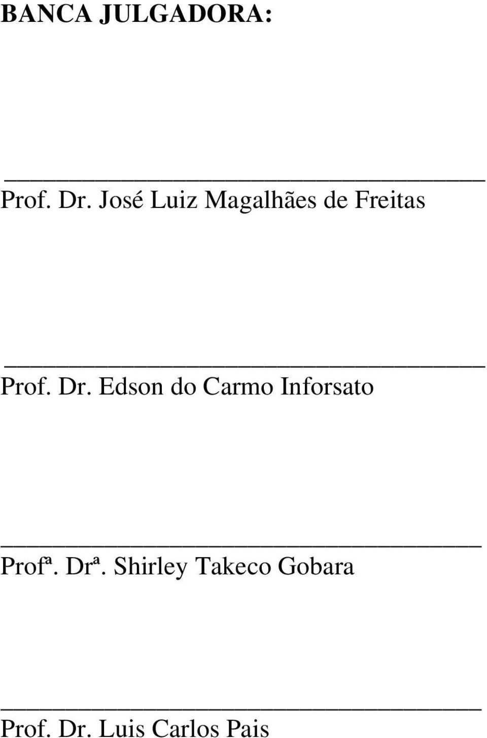 Dr. Edson do Carmo Inforsato Profª.