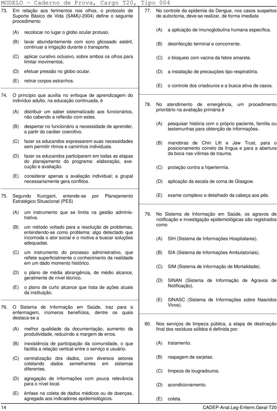 lavar abundantemente com soro glicosado estéril, continuar a irrigação durante o transporte. desinfecção terminal e concorrente.