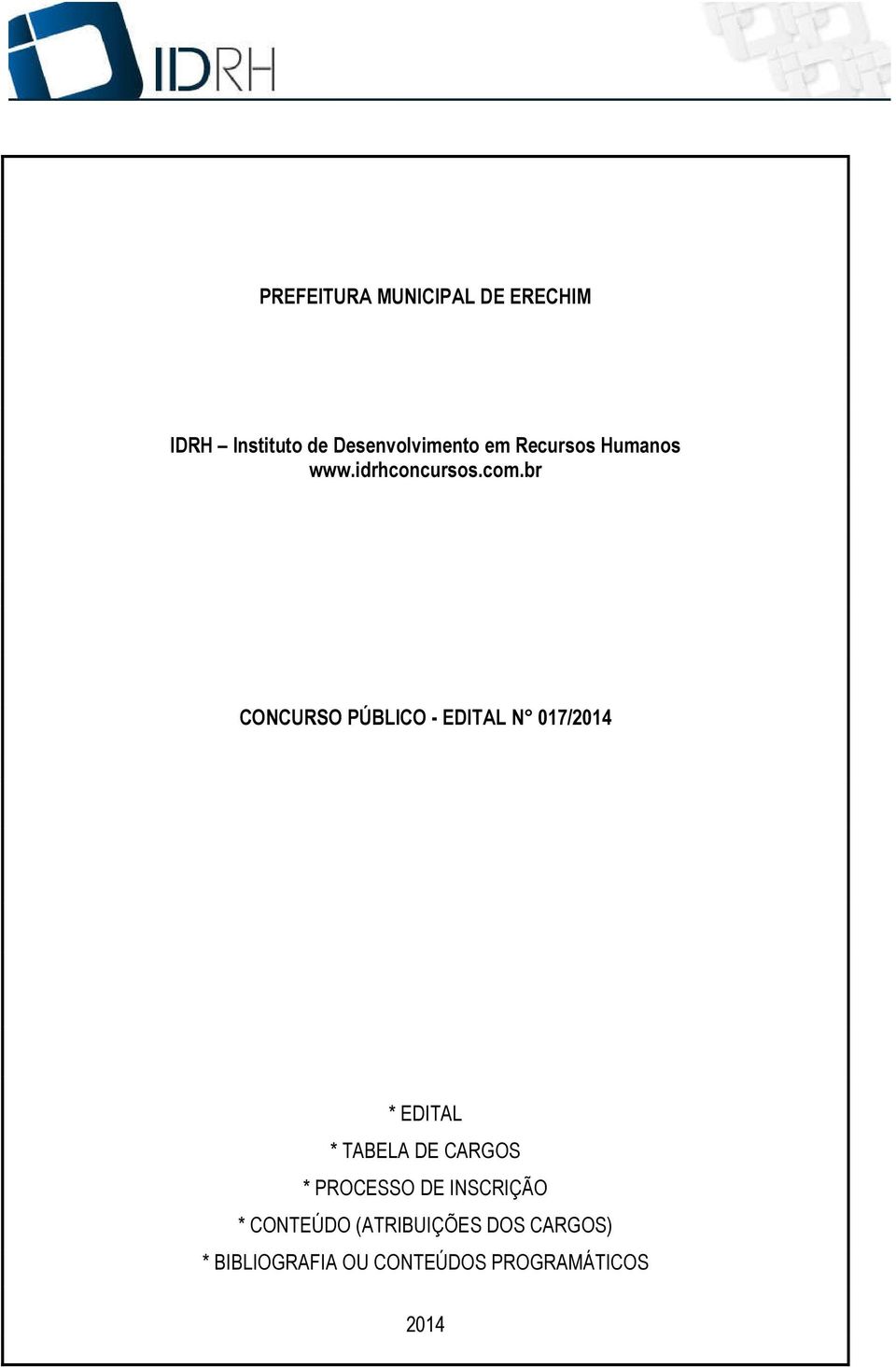 br CONCURSO PÚBLICO - EDITAL N 017/2014 * EDITAL * TABELA DE CARGOS *
