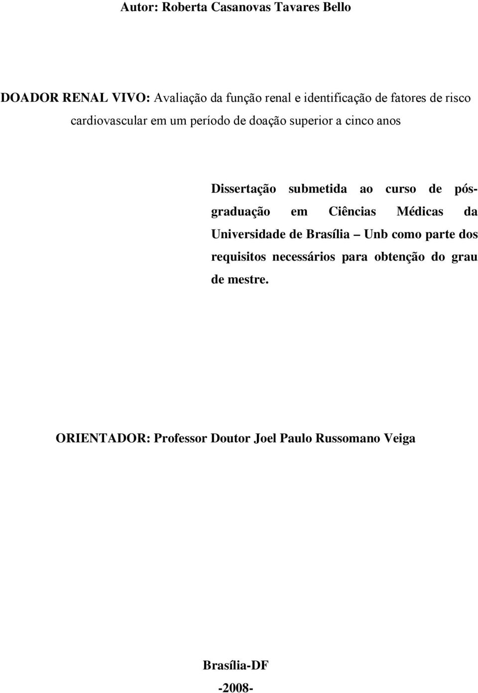 curso de pósgraduação em Ciências Médicas da Universidade de Brasília Unb como parte dos requisitos