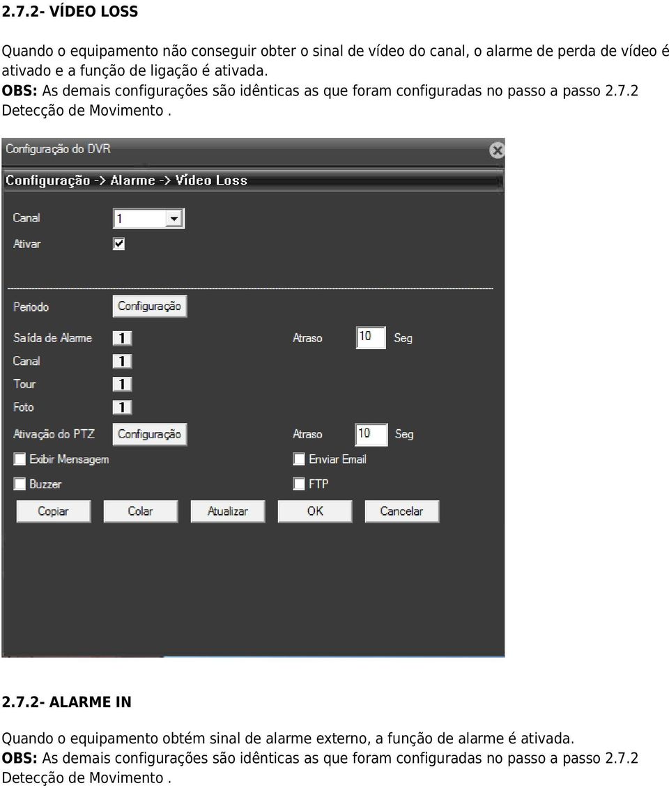 OBS: As demais configurações são idênticas as que foram configuradas no passo a passo 2.7.