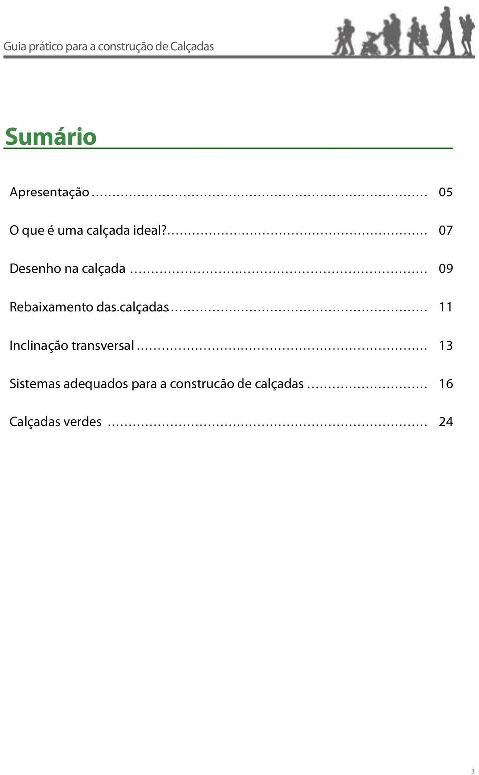 11 Inclinação transversal 13 Sistemas adequados