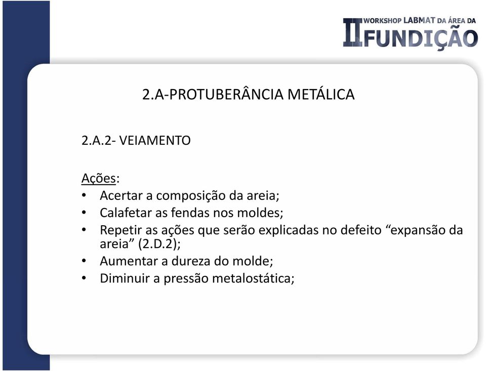 as ações que serão explicadas no defeito expansão da areia (2.