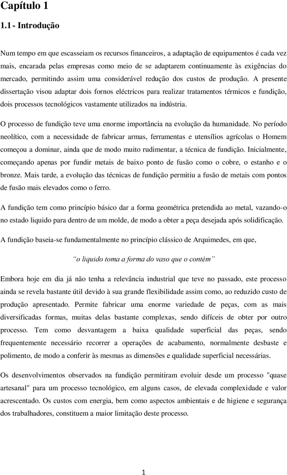 mercado, permitindo assim uma considerável redução dos custos de produção.