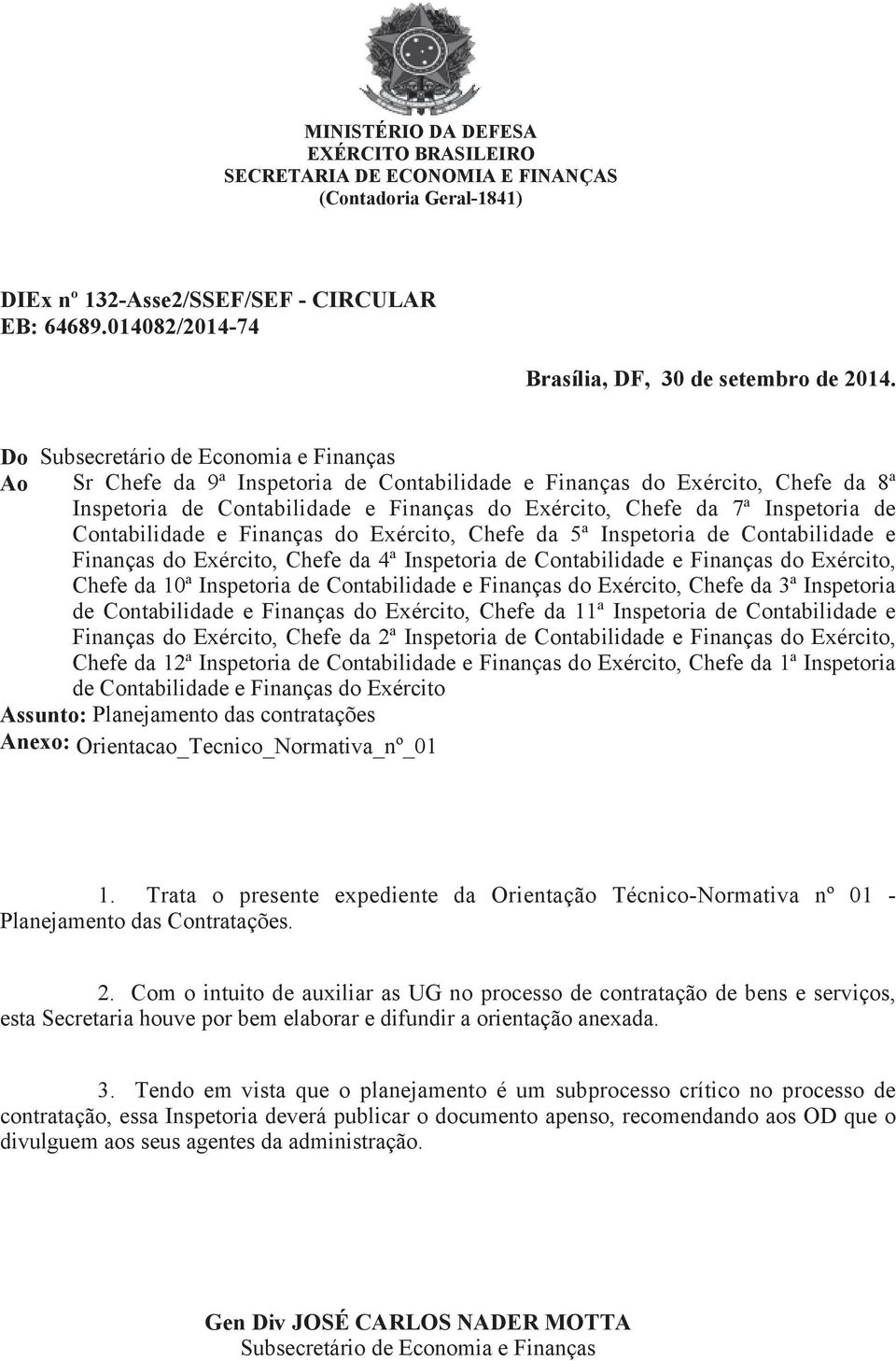 Contabilidade e Finanças do Exército, Chefe da 5ª Inspetoria de Contabilidade e Finanças do Exército, Chefe da 4ª Inspetoria de Contabilidade e Finanças do Exército, Chefe da 10ª Inspetoria de