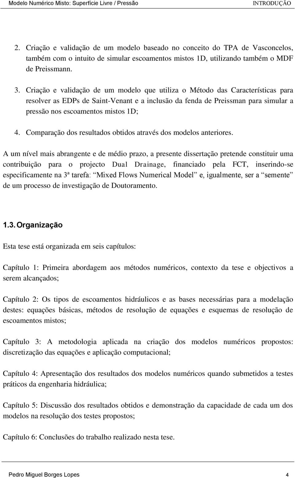 Comparação dos resultados obtidos através dos modelos anteriores.