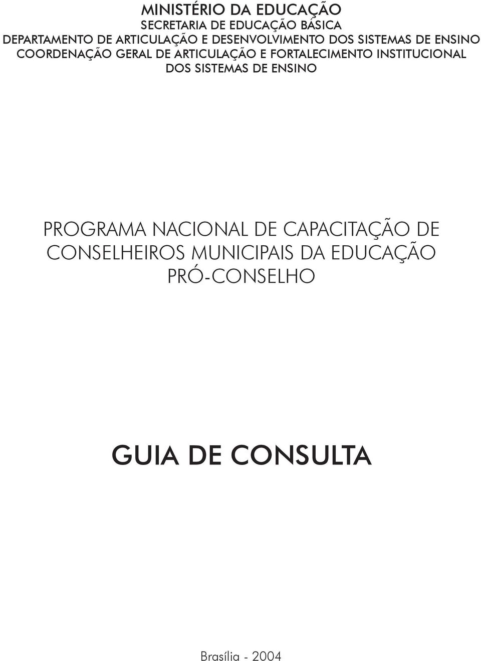 FORTALECIMENTO INSTITUCIONAL DOS SISTEMAS DE ENSINO PROGRAMA NACIONAL DE