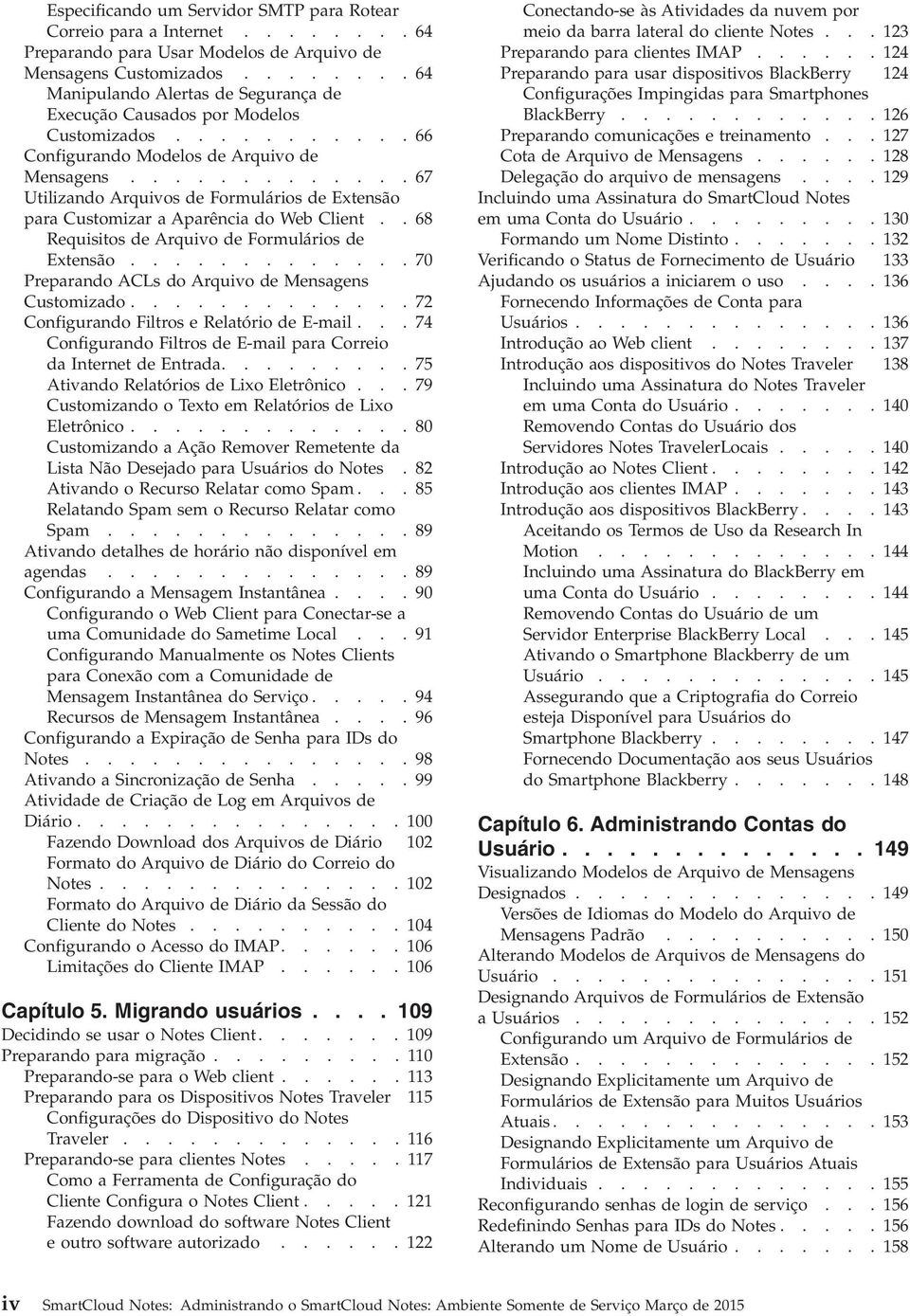 ............ 67 Utilizando Arquios de Formulários de Extensão para Customizar a Aparência do Web Client.. 68 Requisitos de Arquio de Formulários de Extensão.