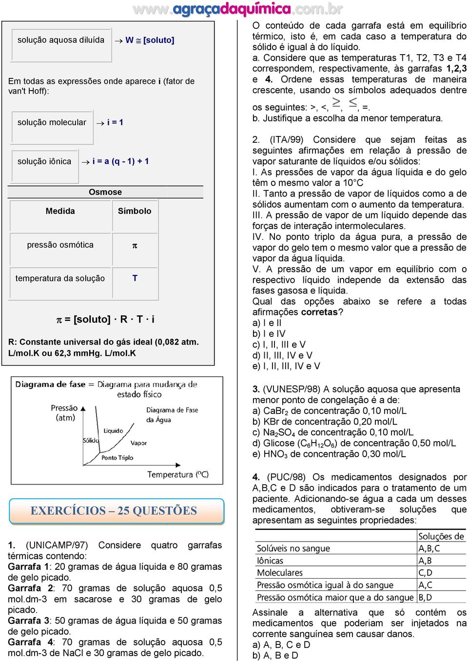 K ou 62,3 mmhg. L/mol.K O conteúdo de cada garrafa está em equilíbrio térmico, isto é, em cada caso a 