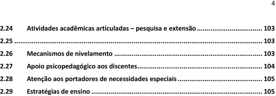 .. 104 2.28 Atenção aos portadores de necessidades especiais.