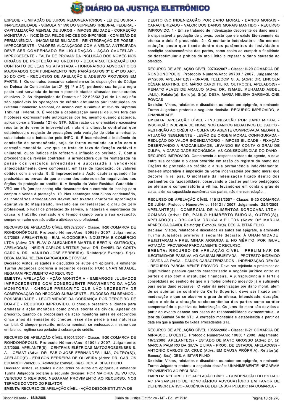 LIQUIDAÇÃO - AÇÃO CAUTELAR - IMPROCEDENTE - FALTA DE PROVAS DA INCLUSÃO DOS NOMES NOS ORGÃOS DE PROTEÇÃO AO CRÉDITO - DESCARACTERIZAÇÃO DO CONTRATO DE LEASING AFASTADA - HONORÁRIOS ADVOCATÍCIOS