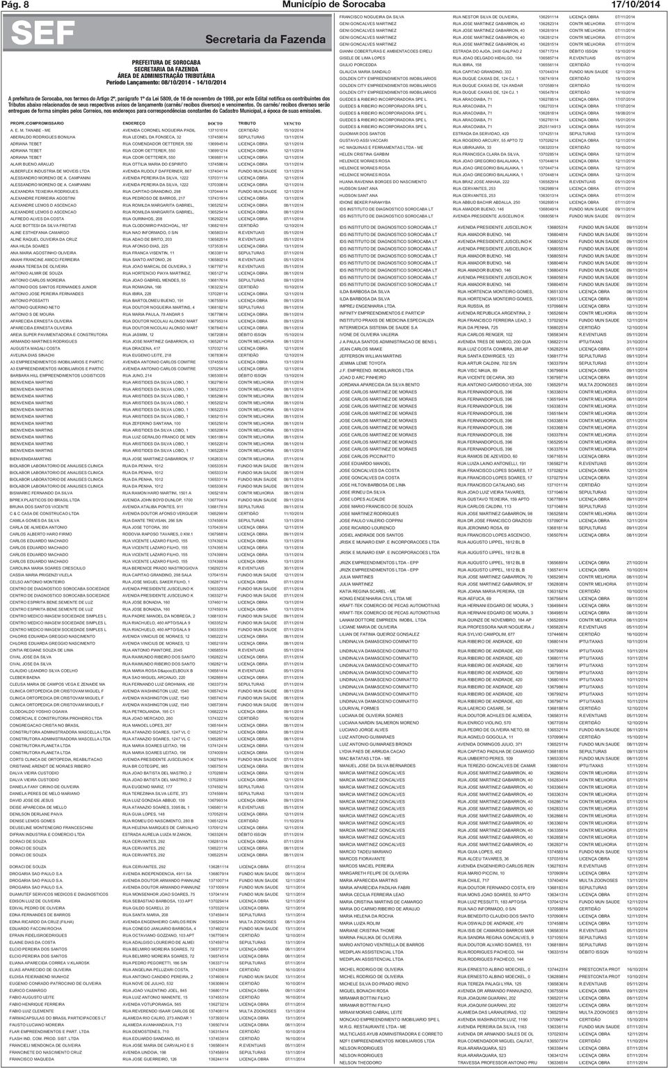 relacionados - 14/10/2014 de seus respectivos avisos de lançamento (carnês/ recibos diversos) e vencimentos.