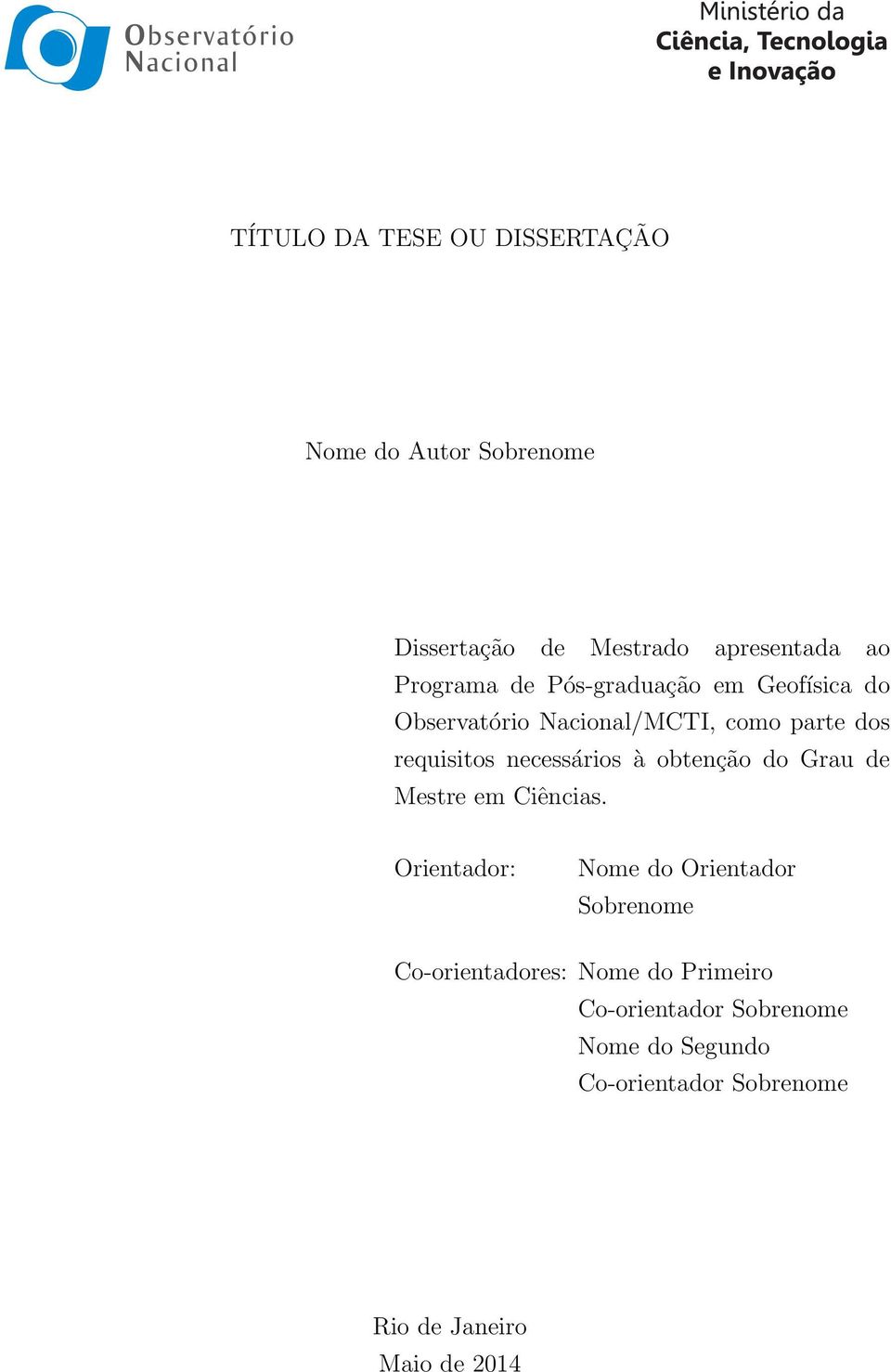 obtenção do Grau de Mestre em Ciências.