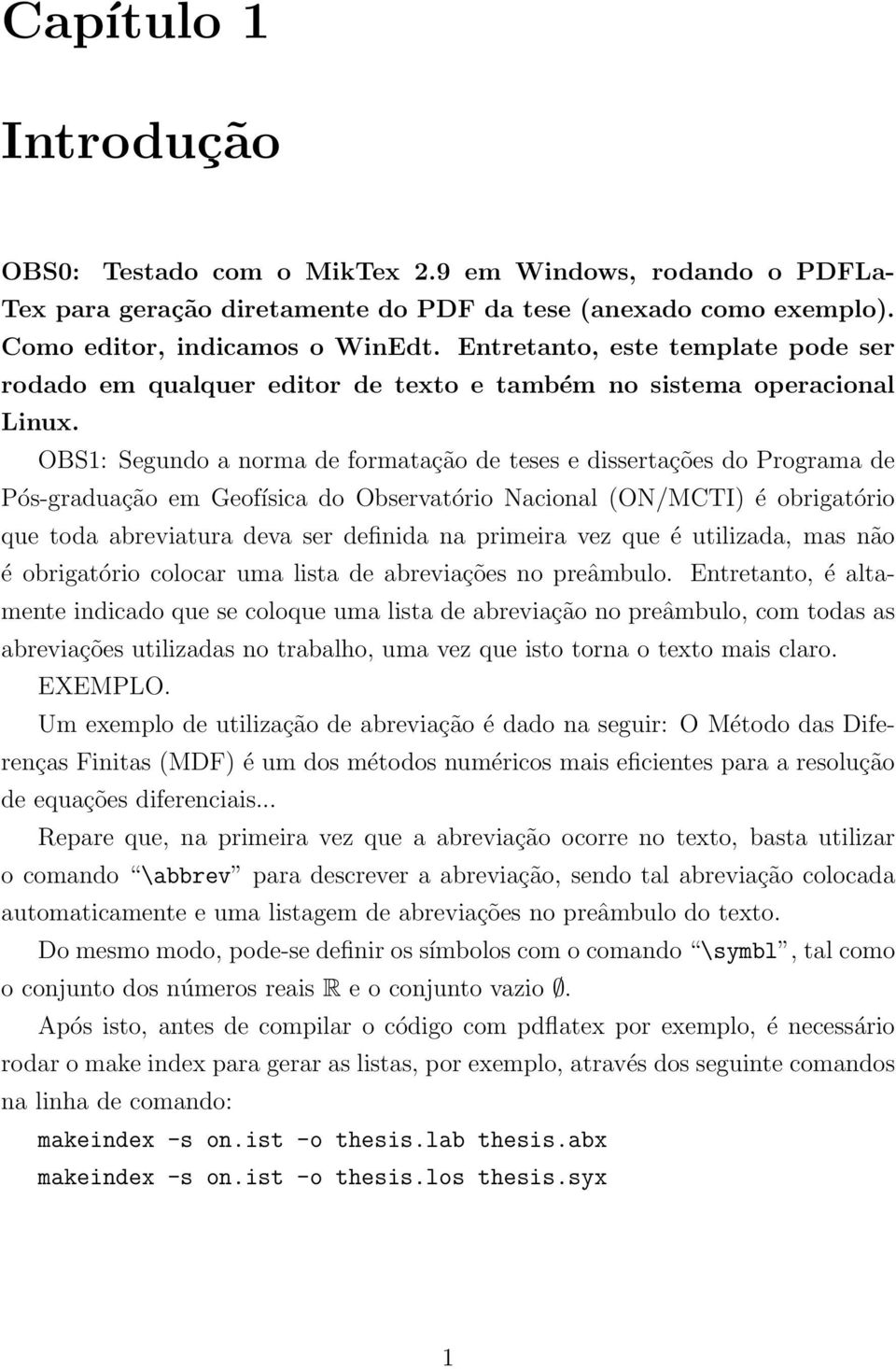 OBS1: Segundo a norma de formatação de teses e dissertações do Programa de Pós-graduação em Geofísica do Observatório Nacional (ON/MCTI) é obrigatório que toda abreviatura deva ser definida na