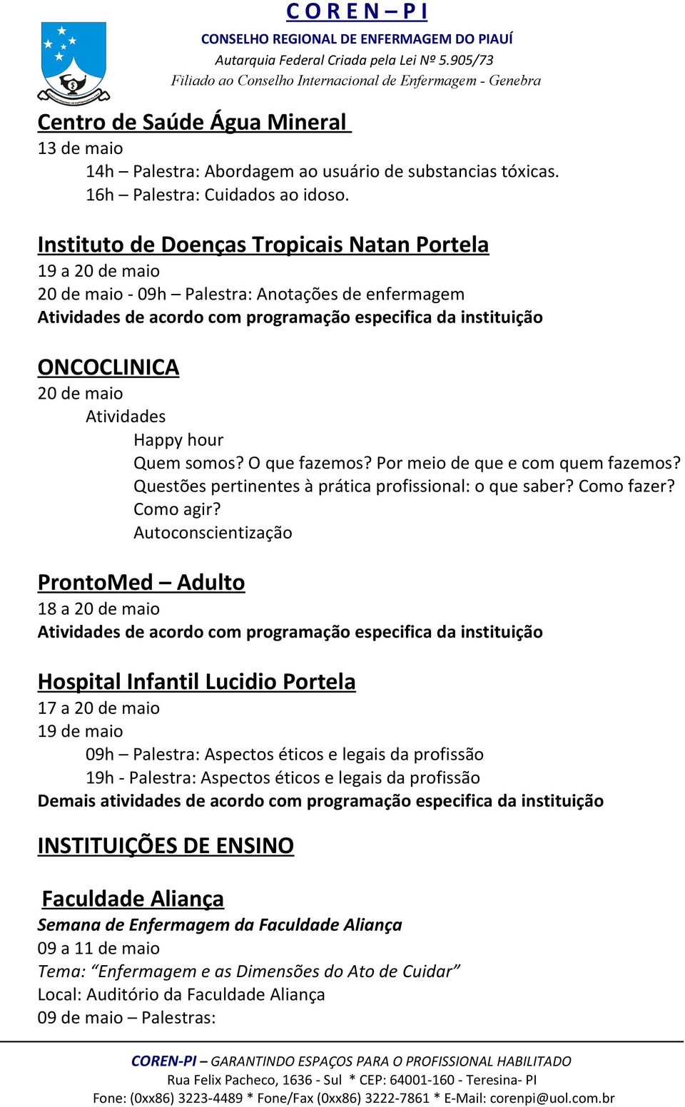 Por meio de que e com quem fazemos? Questões pertinentes à prática profissional: o que saber? Como fazer? Como agir?