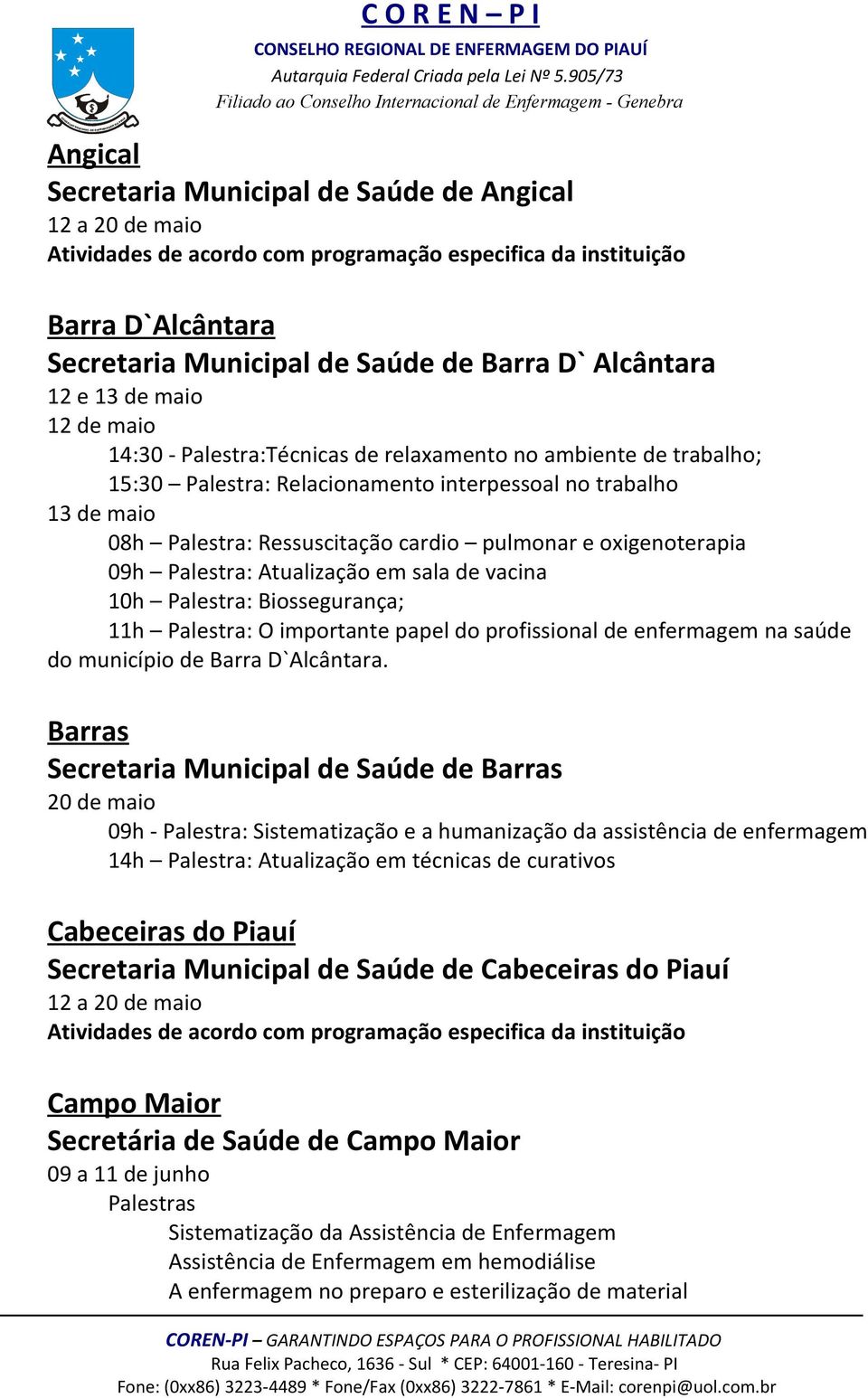 Biossegurança; 11h Palestra: O importante papel do profissional de enfermagem na saúde do município de Barra D`Alcântara.