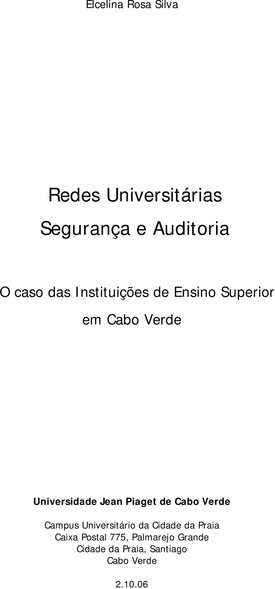 Piaget de Cabo Verde Campus Universitário da Cidade da Praia Caixa