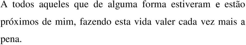 estão próximos de mim,