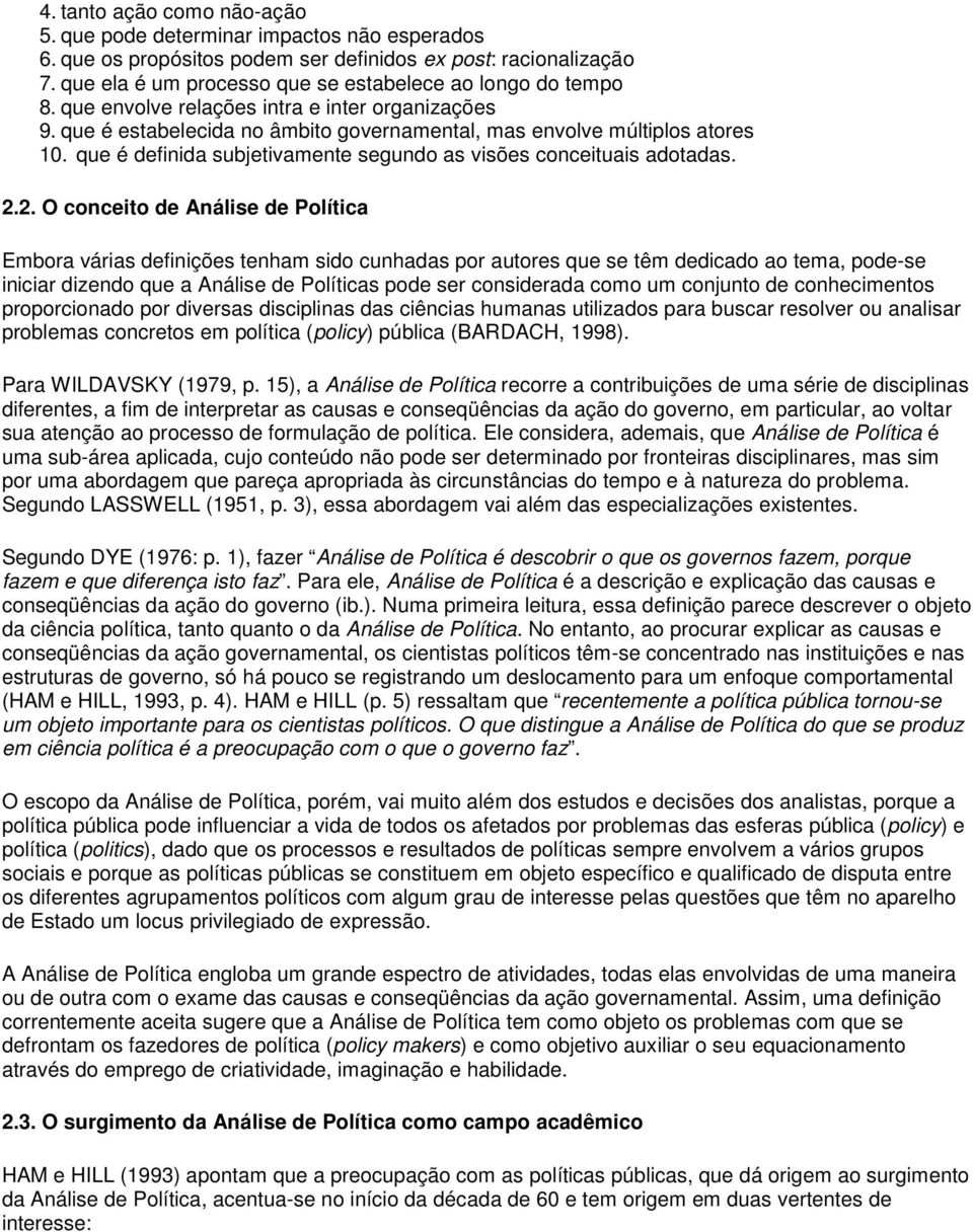 que é definida subjetivamente segundo as visões conceituais adotadas. 2.