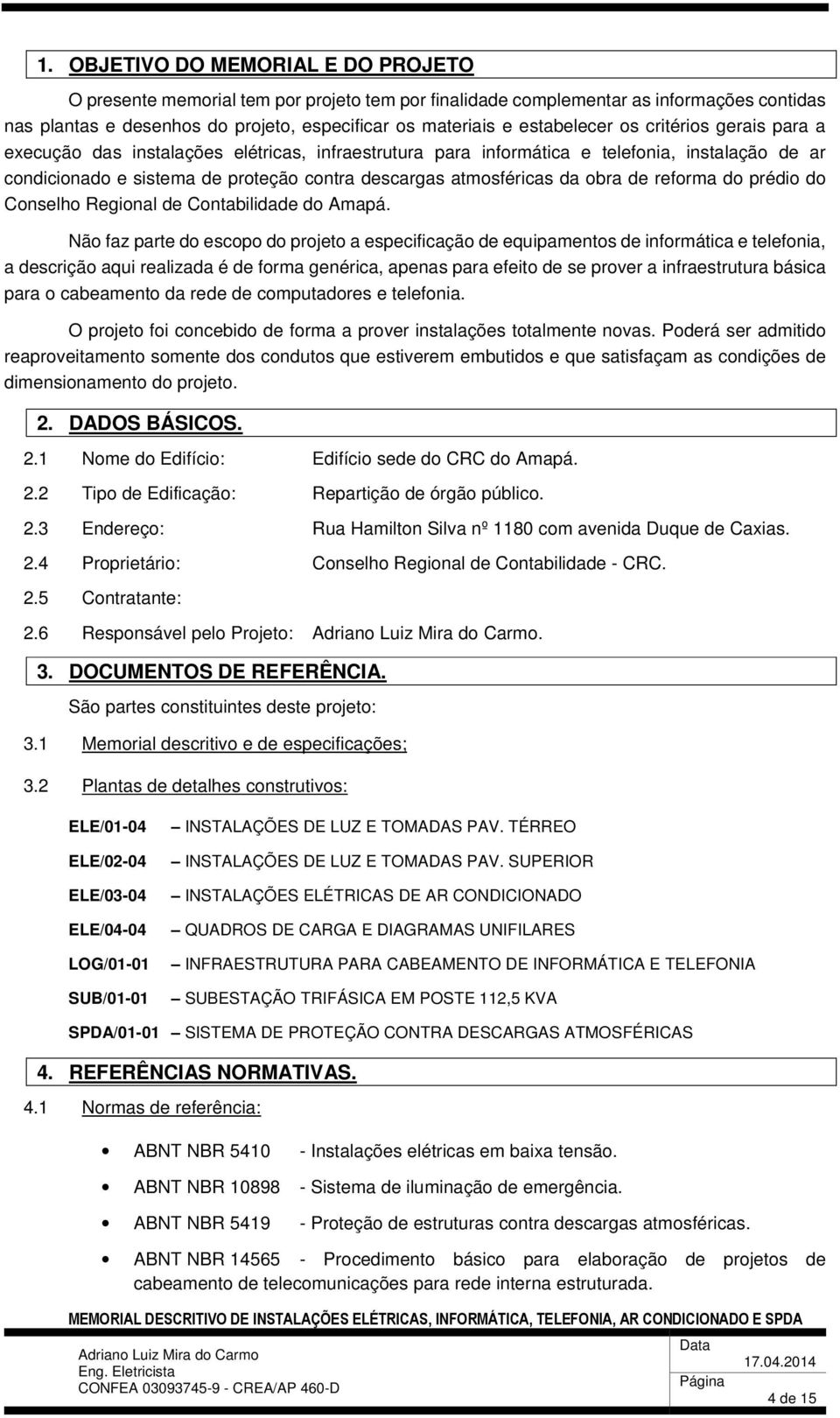 atmosféricas da obra de reforma do prédio do Conselho Regional de Contabilidade do Amapá.
