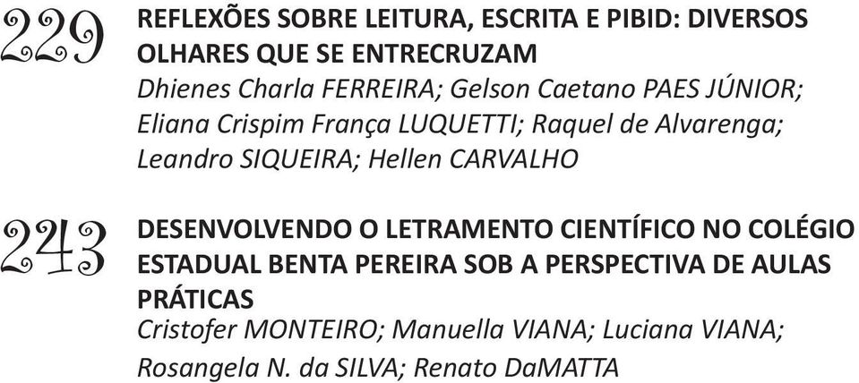 SIQUEIRA; Hellen CARVALHO DESENVOLVENDO O LETRAMENTO CIENTÍFICO NO COLÉGIO ESTADUAL BENTA PEREIRA SOB A