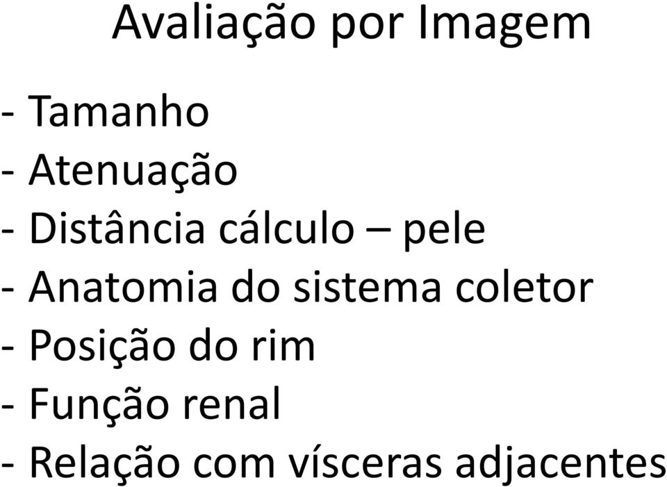 Anatomia do sistema coletor - Posição do