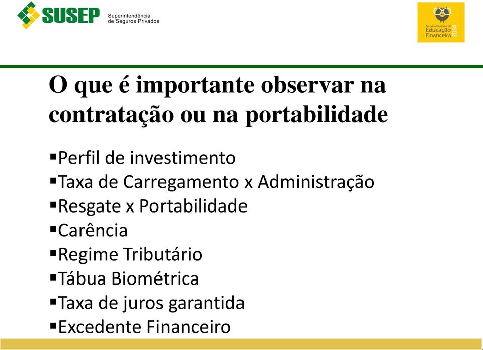 x Administração Resgate x Portabilidade Carência Regime