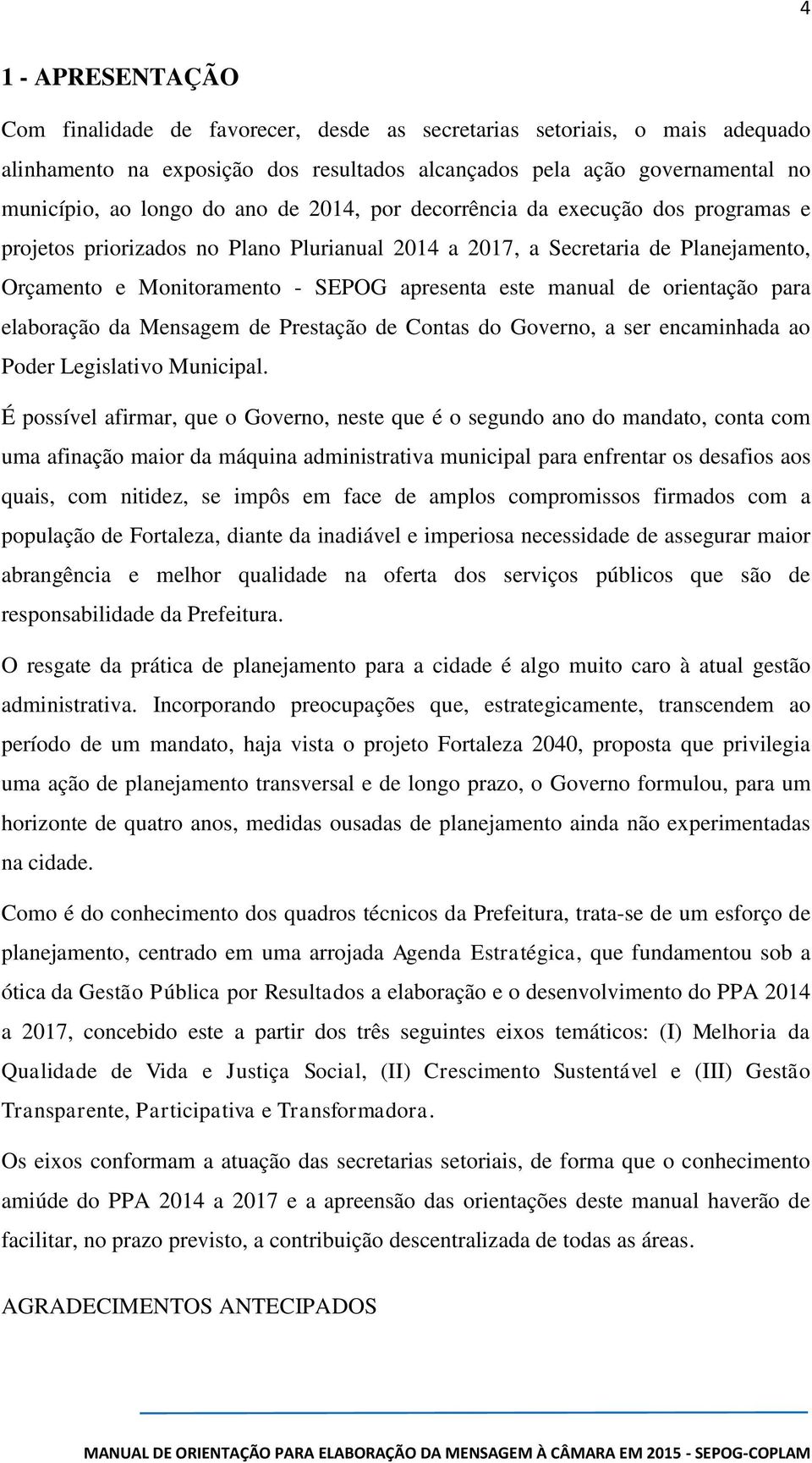 orientação para elaboração da Mensagem de Prestação de Contas do Governo, a ser encaminhada ao Poder Legislativo Municipal.