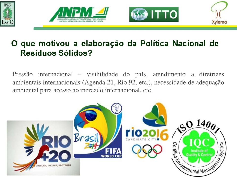 diretrizes ambientais internacionais (Agenda 21, Rio 92, etc.