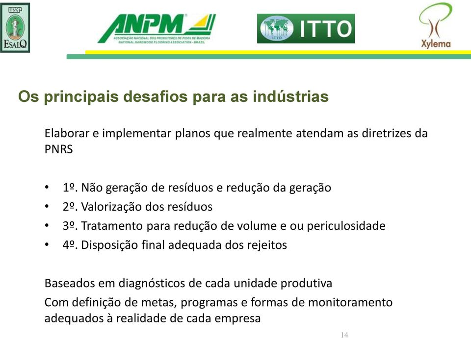 Tratamento para redução de volume e ou periculosidade 4º.