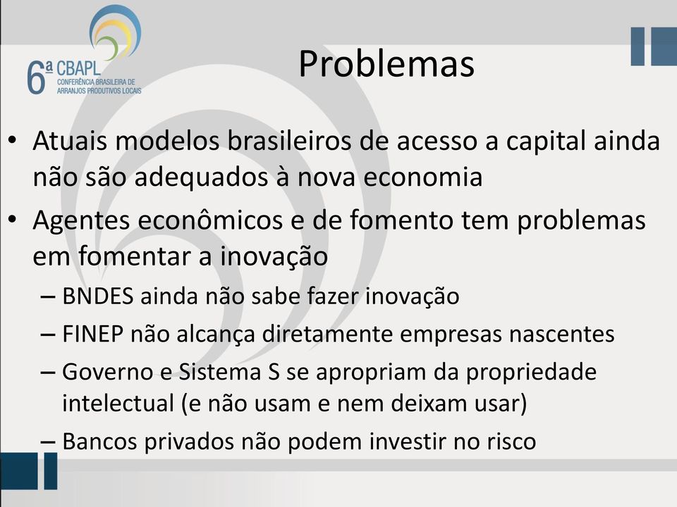 inovação FINEP não alcança diretamente empresas nascentes Governo e Sistema S se apropriam da