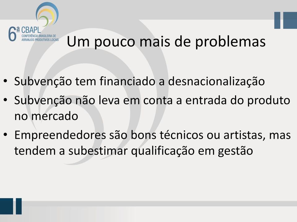 do produto no mercado Empreendedores são bons técnicos