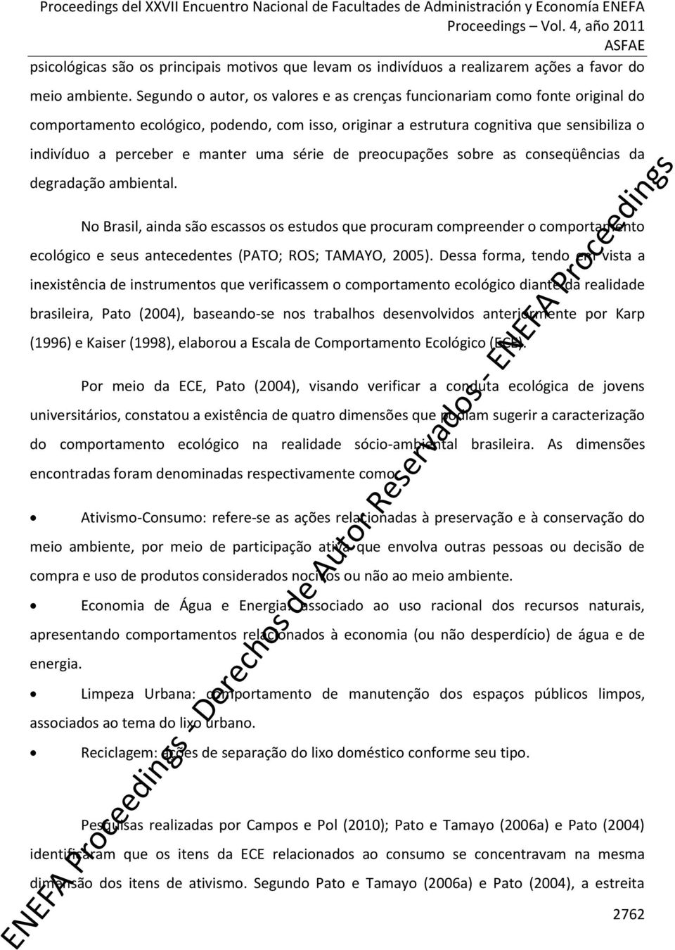 uma série de preocupações sobre as conseqüências da degradação ambiental.