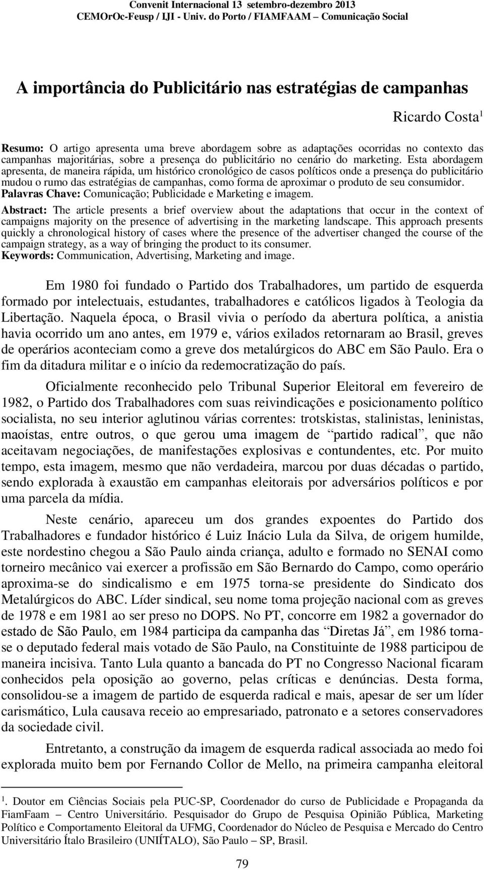 contexto das campanhas majoritárias, sobre a presença do publicitário no cenário do marketing.