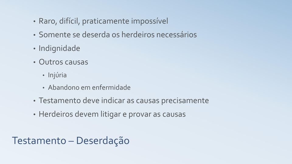 Abandono em enfermidade Testamento deve indicar as causas