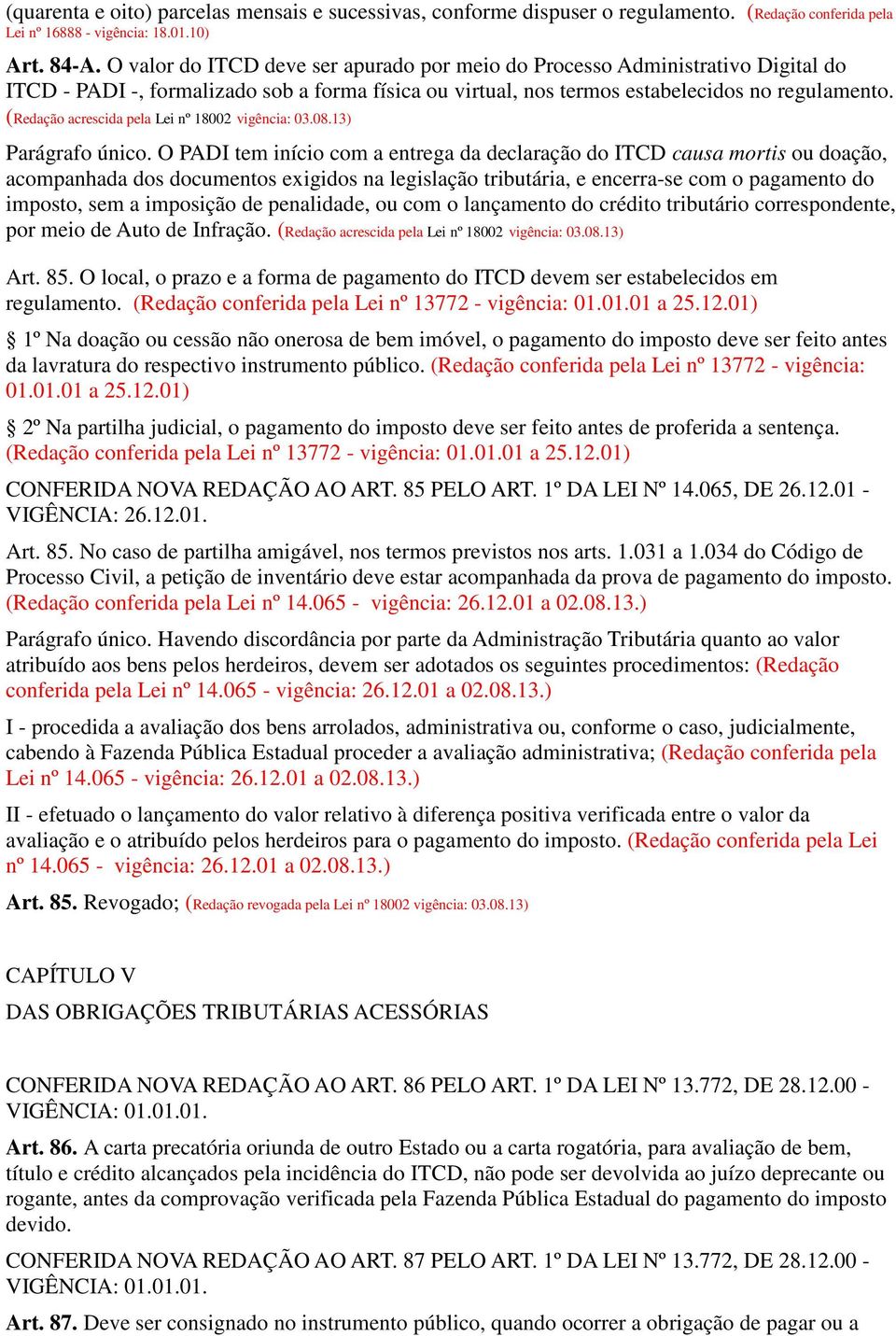 (Redação acrescida pela Lei nº 18002 Parágrafo único.