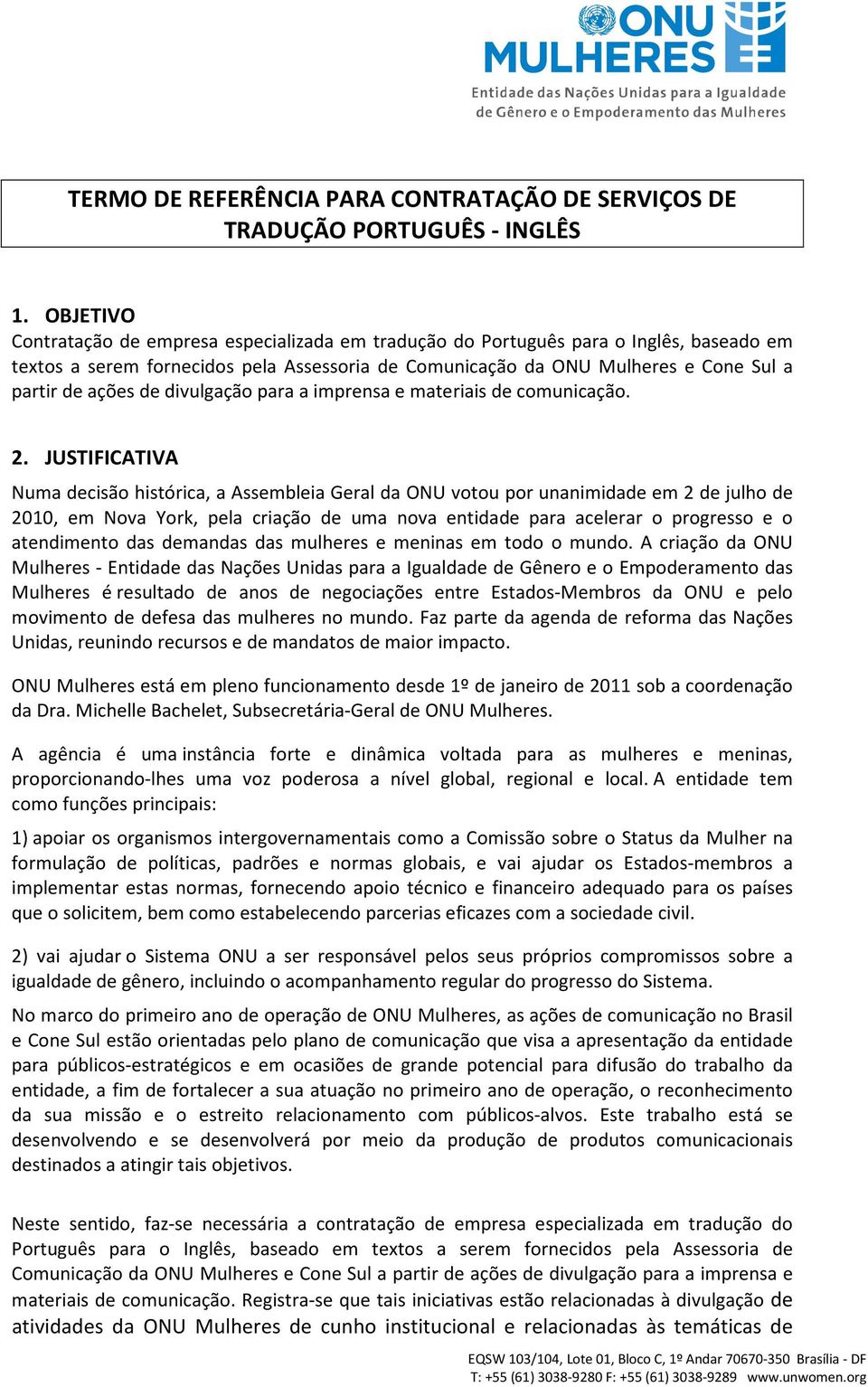 de divulgação para a imprensa e materiais de comunicação. 2.