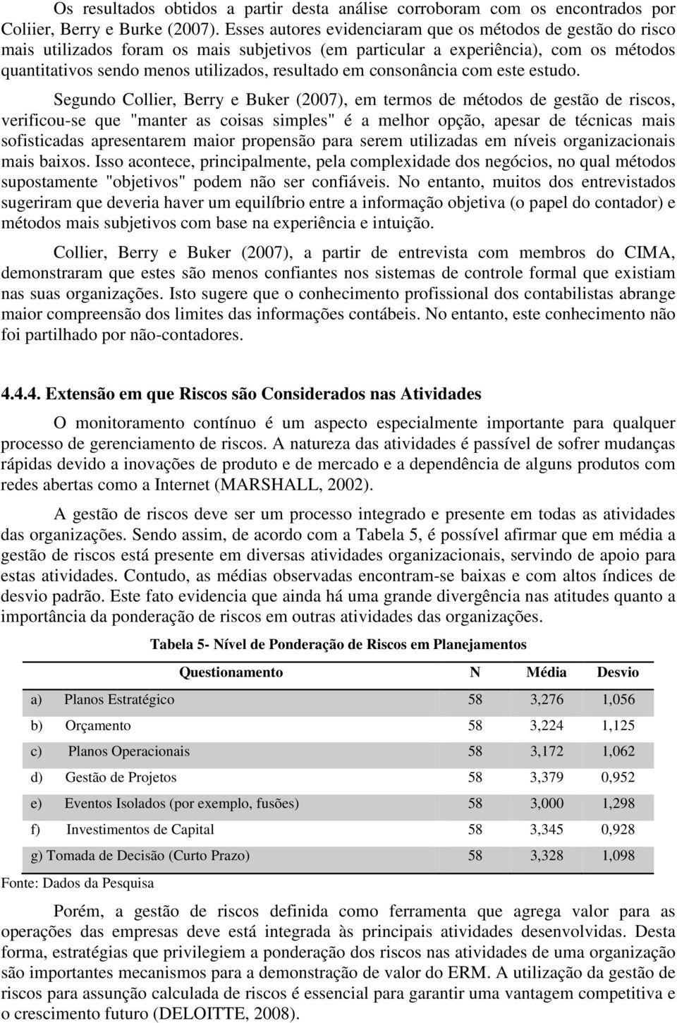 consonância com este estudo.