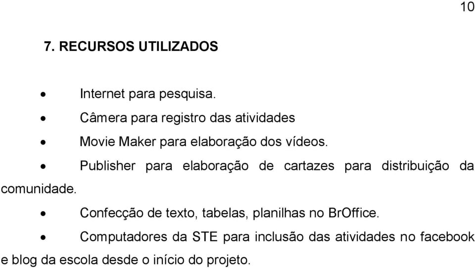 Publisher para elaboração de cartazes para distribuição da comunidade.