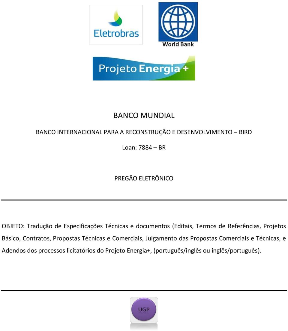 Projetos Básico, Contratos, Propostas Técnicas e Comerciais, Julgamento das Propostas Comerciais e