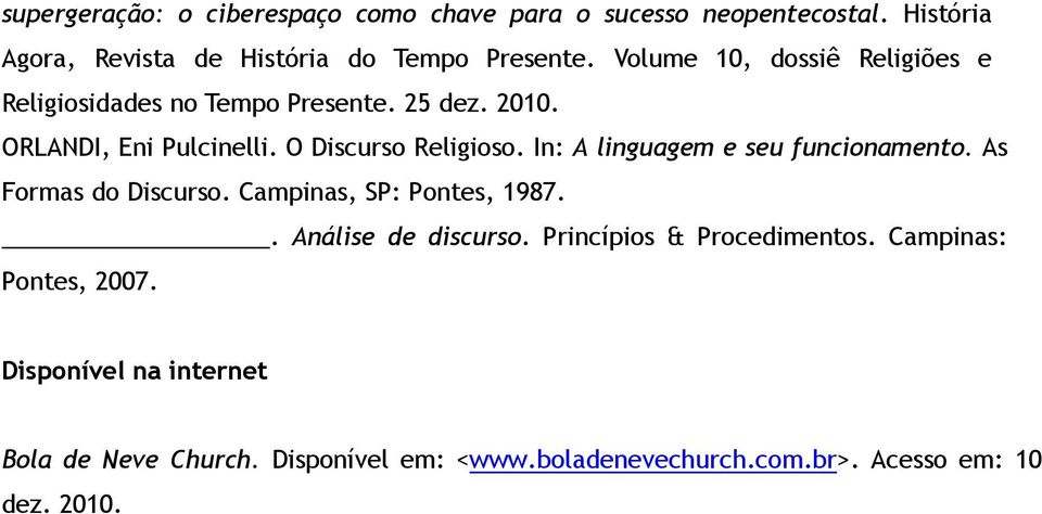 In: A linguagem e seu funcionamento. As Formas do Discurso. Campinas, SP: Pontes, 1987.. Análise de discurso.