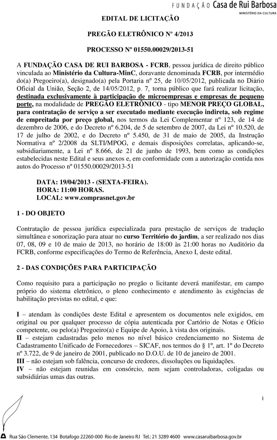designado(a) pela Portaria nº 25, de 10/05/2012, publicada no Diário Oficial da União, Seção 2, de 14/05/2012, p.