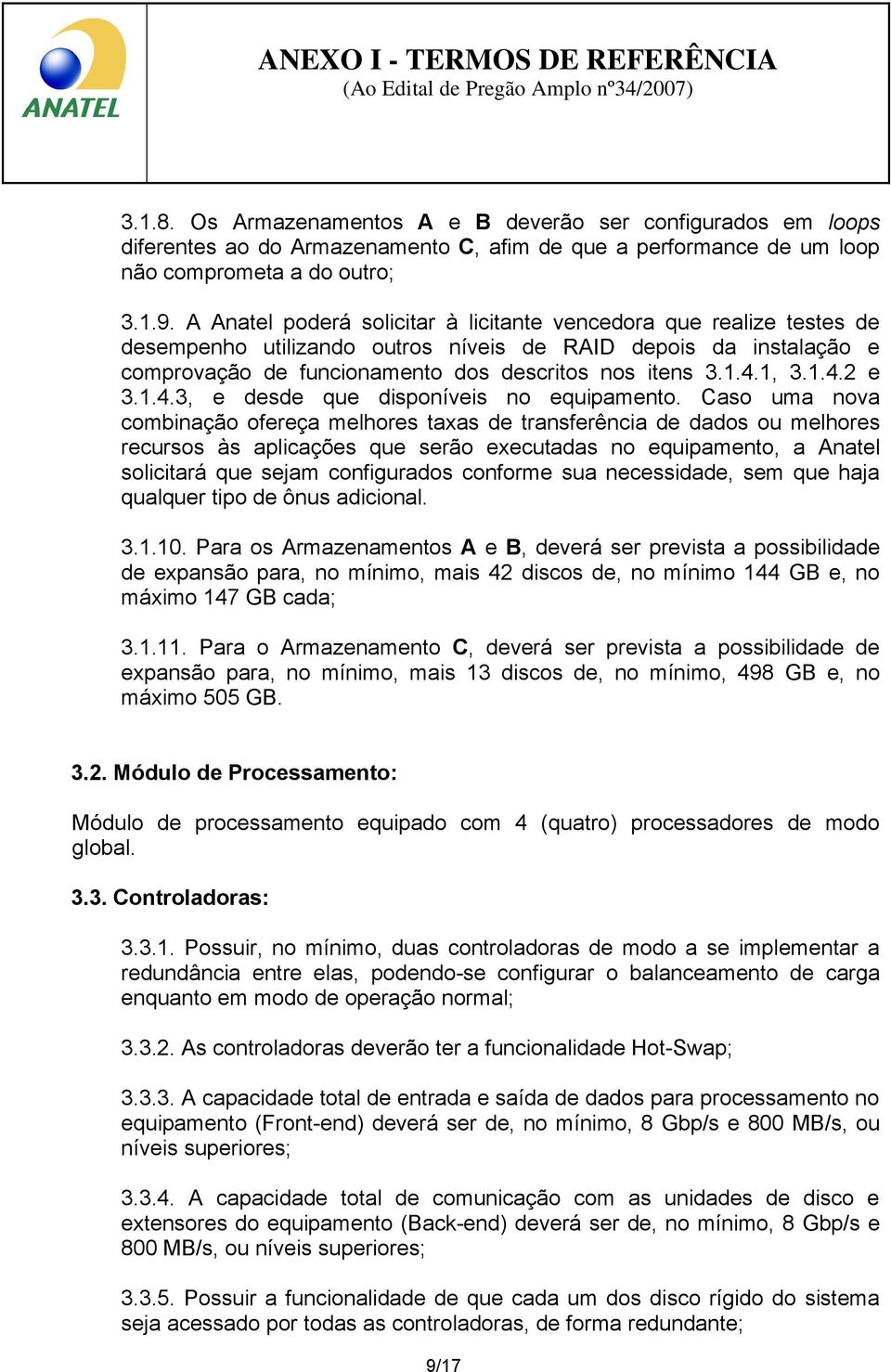 1, 3.1.4.2 e 3.1.4.3, e desde que disponíveis no equipamento.