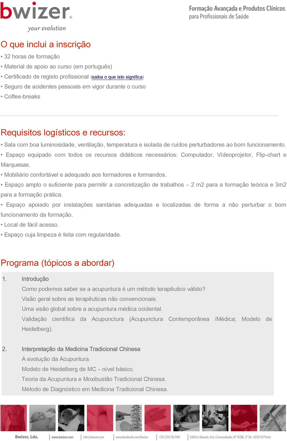 Espaço equipado com todos os recursos didáticos necessários: Computador, Vídeoprojetor, Flip-chart e Marquesas. Mobiliário confortável e adequado aos formadores e formandos.