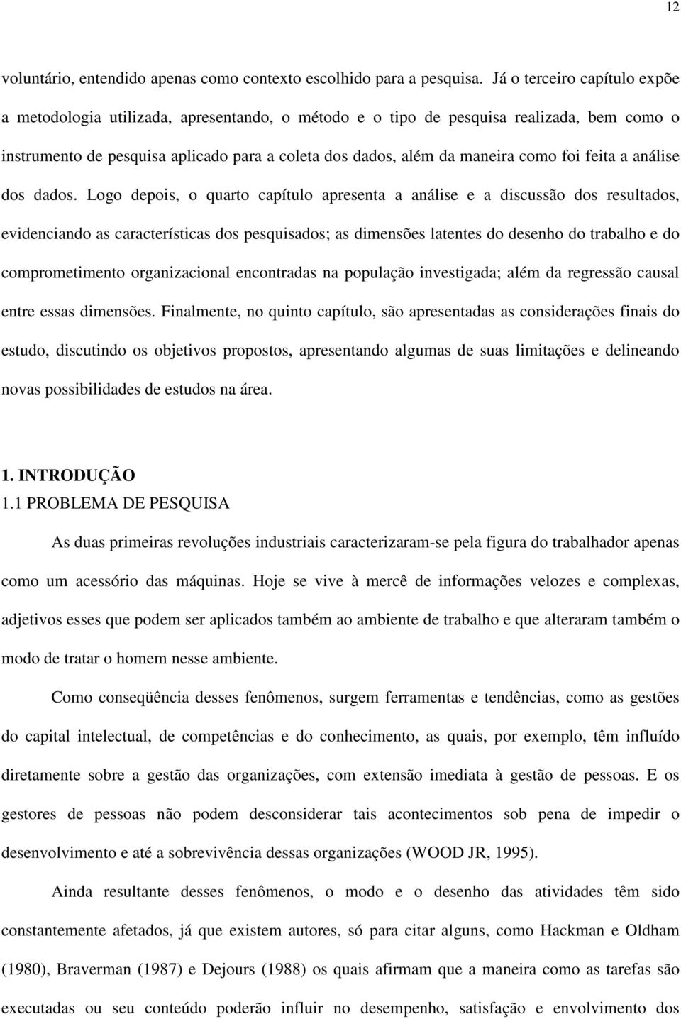 foi feita a análise dos dados.