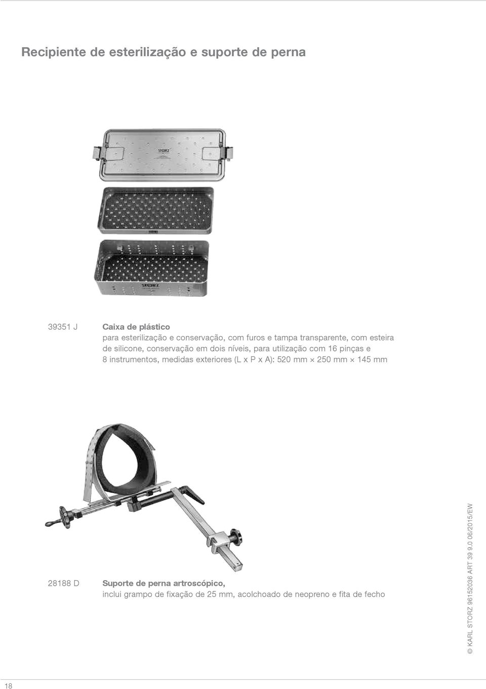 para utilização com 16 pinças e 8 instrumentos, medidas exteriores (L x P x A): 520 mm 250 mm 145 mm